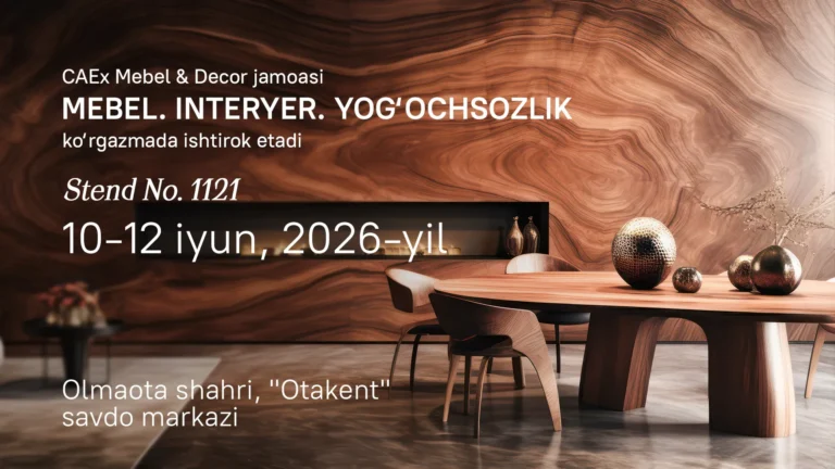 CAEx Mebel & Decor jamoasi Qozog‘istonning eng yirik mebel ko‘rgazmasida ishtirok etadi
